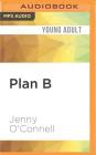 Plan B By Jenny O'Connell, Audrey Fierberg (Read by) Cover Image