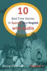 10 Bed-Time Stories in Spanish and English with audio: Spanish for Kids - Learn Spanish with Parallel English Text By My Daily Spanish, Biljana Mihajlovic (Illustrator), Frederic Bibard Cover Image