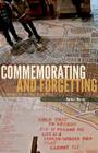 Commemorating and Forgetting: Challenges for the New South Africa Cover Image