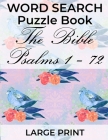 Word Search Puzzle Book The Bible Psalms 1-72: Enjoy the psalms By Blair Macpuzzle Cover Image