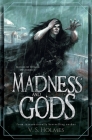 Madness and Gods By V. S. Holmes Cover Image