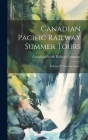 Canadian Pacific Railway Summer Tours [microform]: Volume IV, Western Tours . Cover Image