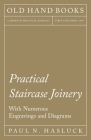 Practical Staircase Joinery - With Numerous Engravings and Diagrams Cover Image