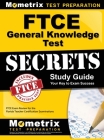 Ftce General Knowledge Test Secrets Study Guide: Ftce Exam Review for the Florida Teacher Certification Examinations By Mometrix Florida Teacher Certification (Editor), Mometrix Test Preparation, Mometrix Media LLC Cover Image