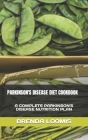 Parkinson's Disease Diet Cookbook: A Complete Parkinson's Disease Nutrition Plan By Brenda Loomis Cover Image