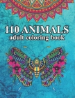110 Animals Adult Coloring Book: Adorable Animals Coloring Book for adults relaxation Perfect gift for Animals Lover Mandala Coloring Therapy By Pretty Paperfly Press Cover Image