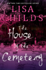 The House by the Cemetery (The Grave Diggers) By Lisa Childs Cover Image