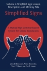 Simplified Signs: A Manual Sign-Communication System for Special Populations, Volume 2 By John D. Bonvillian, Nicole Kissane Lee, Tracy T. Dooley Cover Image