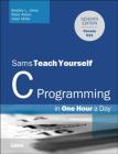 C Programming in One Hour a Day, Sams Teach Yourself Cover Image