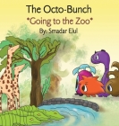 The Octo-Bunch Going to the Zoo By Smadar Elul, Bogdan Rybak (Illustrator), Vered Navon (Illustrator) Cover Image