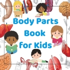 Body Parts Book for Kids: Teaching Body Parts to Children Anatomy Book for Toddlers By Sam Hammond Cover Image