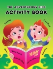 The Adventurous Kids - Activity Book: Coloring; Maze; Crosswords; Additions and Lots of Fun! Cover Image