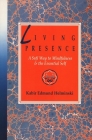 Living Presence: A Sufi Way to Mindfulness & the Essential Self By Kabir Edmund Helminski Cover Image