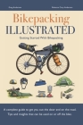 Bikepacking Illustrated - Getting started with bikepacking By Rebecca Cary Anderson, Greg Anderson Cover Image