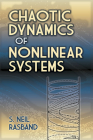 Chaotic Dynamics of Nonlinear Systems (Dover Books on Physics) By S. Neil Rasband Cover Image