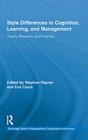 Style Differences in Cognition, Learning, and Management: Theory, Research, and Practice (Routledge Studies in Management) Cover Image