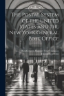 The Postal System of the United States and the New York General Post Office By Thomas C. Jefferies, Manufacturers Hanover Trust Company (Created by) Cover Image