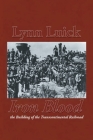 Iron Blood: The Building of the Transcontinental Railroad Cover Image