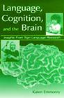 Language, Cognition, and the Brain: Insights From Sign Language Research By Karen Emmorey Cover Image