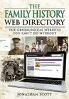 The Family History Web Directory: The Genealogical Websites You Can't Do Without By Jonathan Scott Cover Image