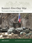 Russia's Five-Day War: The invasion of Georgia, August 2008 (Elite #250) By Mark Galeotti, Mark Galeotti, Johnny Shumate (Illustrator), Johnny Shumate (Illustrator) Cover Image