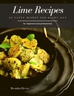 Lime Recipes: 30 Tasty Dishes for every day By Brendan Rivera Cover Image