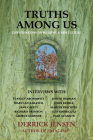 Truths Among Us: Conversations on Building a New Culture (Flashpoint Press) By Derrick Jensen Cover Image