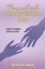 Touched for the Very First Time, by God: A Book of Testimonies about My Journey By Gwendolyn Sanders Cover Image