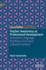 Teacher Awareness as Professional Development: Assistant Language Teachers in a Cross-Cultural Context Cover Image