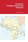 Préparer l'indépendance de Mayotte By Fatahou Soula Cover Image