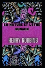 La Nature Et l'Être Humain By Henry Robbins Cover Image