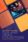 Cataloging and Managing Film & Video Collections: A Guide to Using RDA and MARC21 By Colin Higgins Cover Image