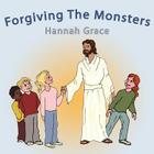 Forgiving The Monsters By Hannah Grace Cover Image