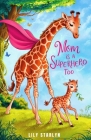 Mom Is a Superhero Too: A Book for Kids Celebrating Mom's Superpowers and Vulnerabilities on Mother's Day Cover Image