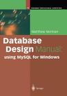 Database Design Manual: Using MySQL for Windows (Springer Professional Computing) By Matthew Norman Cover Image
