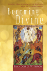 Becoming Divine By Brandon G. Withrow Cover Image