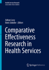 Comparative Effectiveness Research in Health Services (Health Services Research) By Adrian Levy (Editor), Boris Sobolev (Editor) Cover Image
