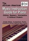 African American Music Instruction Guide for Piano: Children, Beginners, Intermediate & Advanced Students By Darshell Dubose-Smith Cover Image