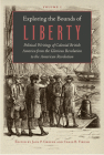 Exploring the Bounds of Liberty: Political Writings of Colonial British America from the Glorious Revolution to the American Revolution By Jack P. Greene (Editor), Craig B. Yirush (Editor) Cover Image