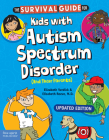 The Survival Guide for Kids with Autism Spectrum Disorder (And Their Parents) (Survival Guides for Kids) By Elizabeth Verdick, Elizabeth Reeve, Nick Kobyluch (Illustrator) Cover Image