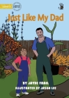 Just Like My Dad - Our Yarning By Jayde Frail, Jason Lee (Illustrator) Cover Image
