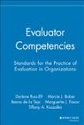 Evaluator Competencies: Standards for the Practice of Evaluation in Organizations (Research Methods for the Social Sciences #22) By Darlene F. Russ-Eft, Marcie J. Bober, Ileana De La Teja Cover Image