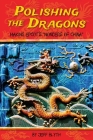 Polishing the Dragons: Making EPCOT's Wonders of China By Jeff Blyth Cover Image