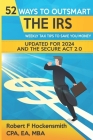 52 Ways To Outsmart the IRS: Weekly Tips to Save Money Cover Image