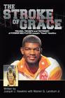 The Stroke of Grace: Trauma, Triumph and Testimony of Former NBA Player Juaquin Hawkins By Juaquin Hawkins Cover Image