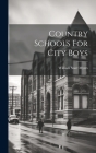 Country Schools For City Boys By William Starr 1877-1956 Myers (Created by) Cover Image