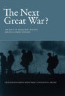 The Next Great War?: The Roots of World War I and the Risk of U.S.-China Conflict (Belfer Center Studies in International Security) Cover Image