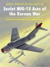 Soviet MiG-15 Aces of the Korean War (Aircraft of the Aces #82) Cover Image