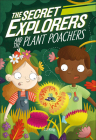 The Secret Explorers and the Plant Poachers Cover Image