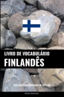 Livro de Vocabulário Finlandês: Uma Abordagem Focada Em Tópicos Cover Image